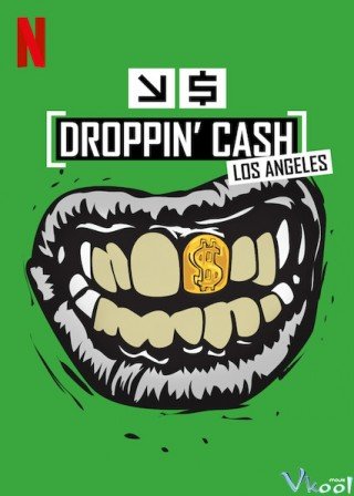 Vung Tiền Ở Los Angeles Phần 1 - Droppin' Cash: Los Angeles Season 1 2018
