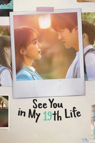Hẹn Gặp Anh Ở Kiếp Thứ 19 - See You In My 19th Life (2023)