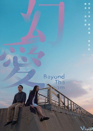 Hơn Cả Giấc Mơ - Beyond The Dream (2019)