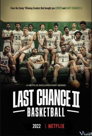 Phim Cơ Hội Cuối Cùng: Bóng Rổ 2 - Last Chance U: Basketball Season 2 (2022)