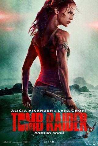 Phim Bí Mật Ngôi Mộ Cổ 3: Huyền Thoại Bắt Đầu - Tomb Raider (2018)