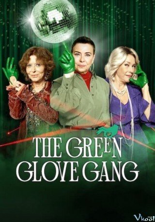 Phim Băng Trộm Găng Tay Xanh Lục 2 - The Green Glove Gang Season 2 (2024)