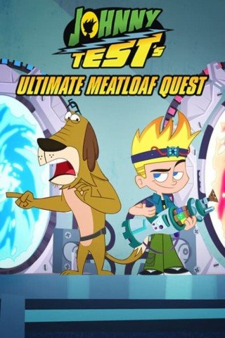 Johnny Test: Sứ Mệnh Thịt Xay - Johnny Test's Ultimate Meatloaf Quest 2021