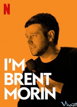 Tôi Là Brent Morin - I