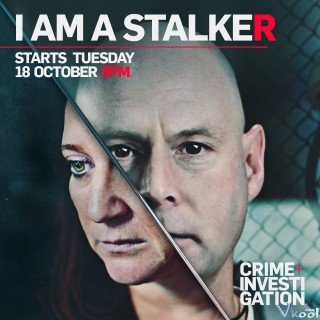 Phim Tôi Là Kẻ Đeo Bám - I Am A Stalker (2022)