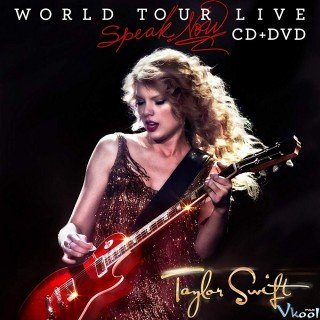Phim Taylor Swift: Cất Tiếng Hát - Taylor Swift: Speak Now World Tour Live (2011)