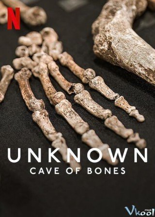 Ẩn Số Trái Đất: Hang Hài Cốt - Unknown: Cave Of Bones 2023