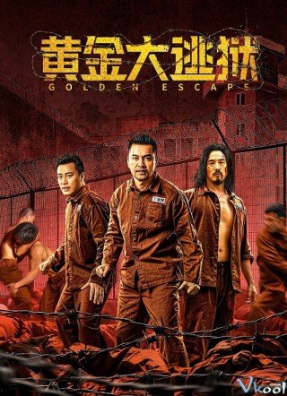 Hoàng Kim Đại Đào Ngục - Golden Escape (2022)