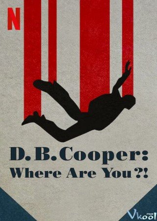 Phim D.b. Cooper: Kỳ Án Không Tặc - D.b. Cooper: Where Are You?! (2022)