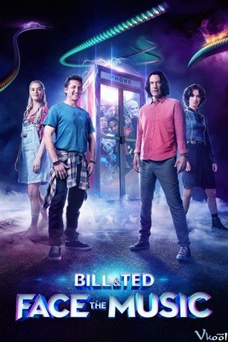 Bill & Ted Giải Cứu Thế Giới - Bill And Ted Face The Music 2020
