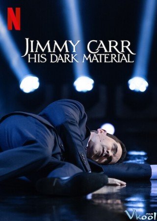 Jimmy Carr: Chất Hài Đen - Jimmy Carr: His Dark Material (2021)