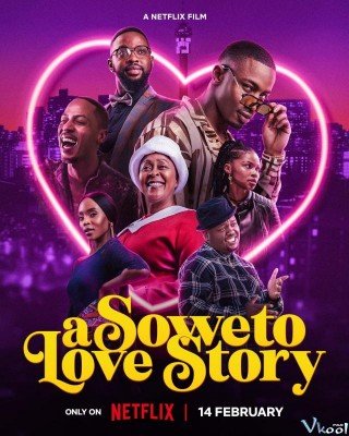 Phim Chuyện Tình Soweto - A Soweto Love Story (2024)