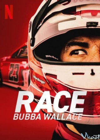 Cuộc Đua: Bubba Wallace - Race: Bubba Wallace 2022