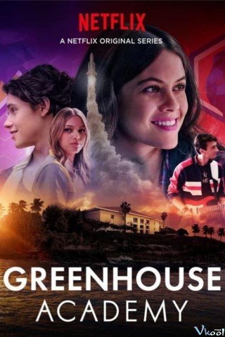 Học Viện Greenhouse Phần 1 - Greenhouse Academy Season 1 (2017)