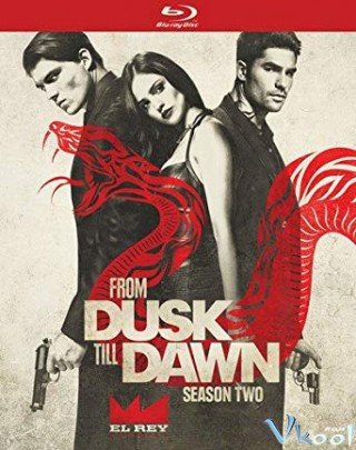 Trước Lúc Bình Minh 2 - From Dusk Till Dawn Season 2 (2015)