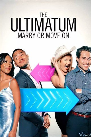 Phim Tối Hậu Thư: Cưới Hay Nghỉ 2 - The Ultimatum: Marry Or Move On Season 2 (2023)