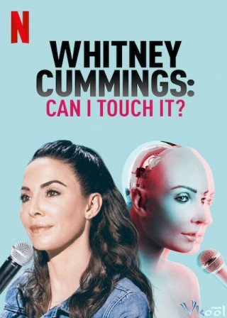 Whitney Cummings: Chạm Được Không? - Whitney Cummings: Can I Touch It? (2019)
