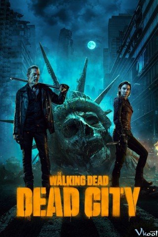 Phim Xác Sống: Thành Phố Chết - The Walking Dead Dead City (2023)