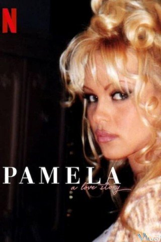 Pamela, Một Chuyện Tình - Pamela: A Love Story (2023)