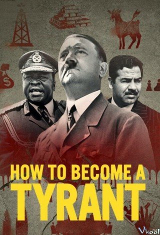 Cách Trở Thành Bạo Chúa - How To Become A Tyrant (2021)