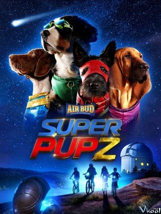 Super Pupz: Những Chú Cún Siêu Năng - Super Pupz 2022