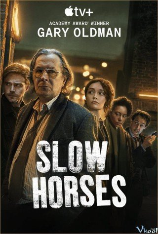 Ngựa Chậm - Slow Horses (2022)