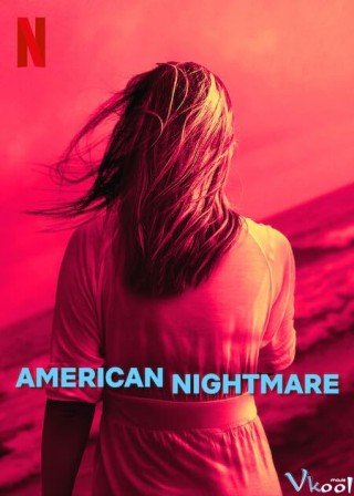 Phim Cơn Ác Mộng Mỹ - American Nightmare (2024)