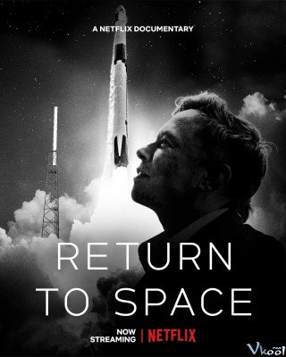 Phim Trở Lại Vũ Trụ - Return To Space (2022)