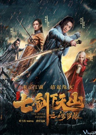 Phim Thất Kiếm Hạ Thiên Sơn: Tu La Nhãn - The Seven Swords (2019)