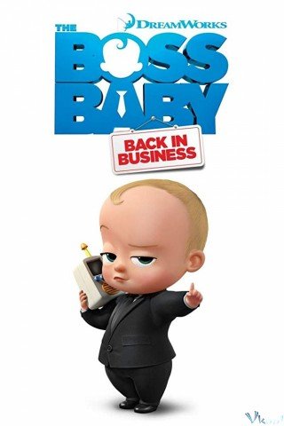 Nhóc Trùm: Đi Làm Lại Phần 2 - The Boss Baby: Back In Business Season 2 2018