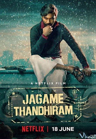 Phim Thế Giới Trắng Đen - Jagame Thandhiram (2021)