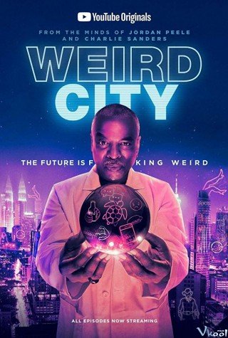 Thành Phố Kỳ Lạ - Weird City 2019