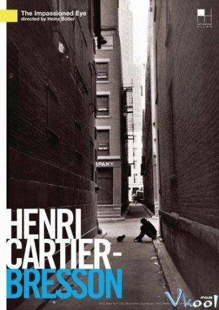 Henri Cartier-bresson: Con Mắt Nghệ Sĩ - Henri Cartier-bresson: The Impassioned Eye (2003)