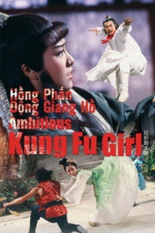 Phim Hồng Phấn Động Giang Hồ - Ambitious Kung Fu Girl (1981)