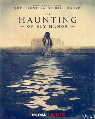 Phim Chuyện Ma Ám Ở Trang Viên Bly - The Haunting Of Bly Manor (2020)