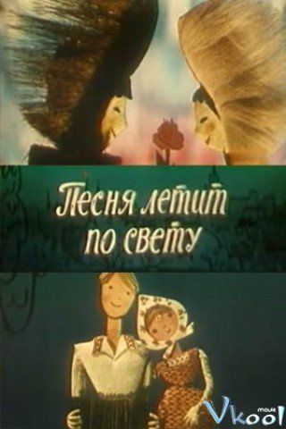 Phim Một Bài Ca Bay Khắp Thế Gian - Pesnya Letit Po Svetu (1965)