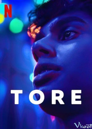 Phim Tore - Tore (2023)