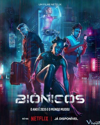 Phim Sinh Hóa - Bionic (2024)