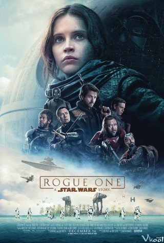 Chiến Tranh Giữa Các Vì Sao: Ngoại Truyện - Rogue One: A Star Wars Story (2016)