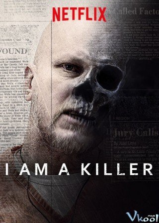 Phim Tôi Là Kẻ Sát Nhân 1 - I Am A Killer Season 1 (2018)