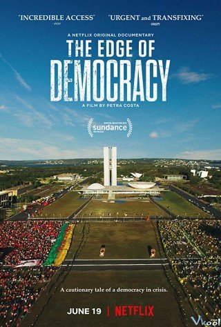 Phim Bên Bờ Dân Chủ - The Edge Of Democracy (2019)