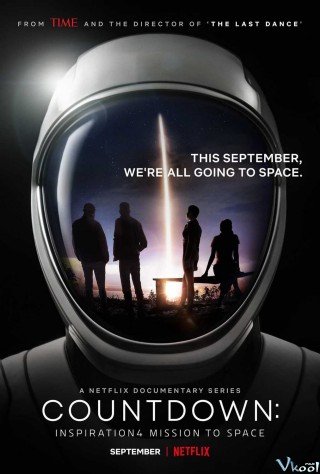 Phim Đếm Ngược: Sứ Mệnh Vũ Trụ Inspiration4 - Countdown: Inspiration4 Mission To Space (2021)