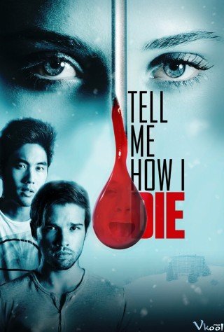 Điềm Báo Tử Thần - Tell Me How I Die (2016)