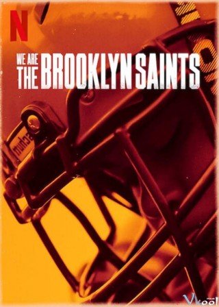 Phim Chúng Tôi: Đội Brooklyn Saints - We Are: The Brooklyn Saints (2021)