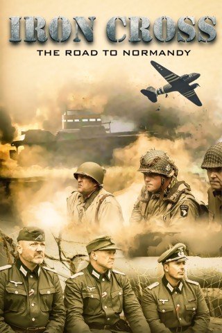 Phim Chữ Thập Sắt: Đường Đến Normandy - Iron Cross: The Road To Normandy (2022)