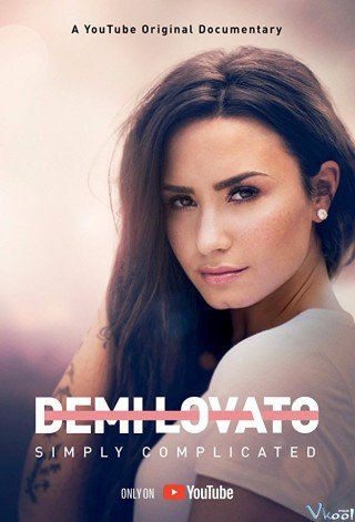 Phim Demi Lovato: Hành Trình Bước Ra Từ Bóng Tối - Demi Lovato: Simply Complicated (2017)
