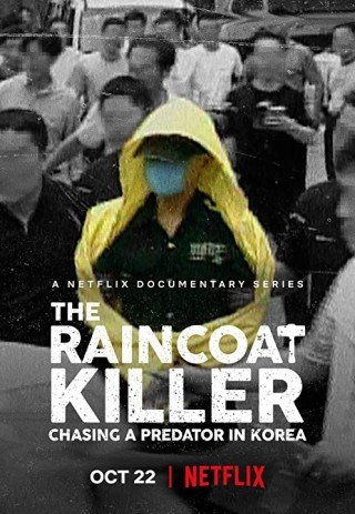 Sát Nhân Áo Mưa: Truy Lùng Hung Thủ Ở Hàn Quốc - The Raincoat Killer: Chasing A Predator In Korea (2021)