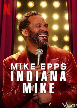 Phim Mike Epps: Quê Nhà - Mike Epps: Indiana Mike (2022)