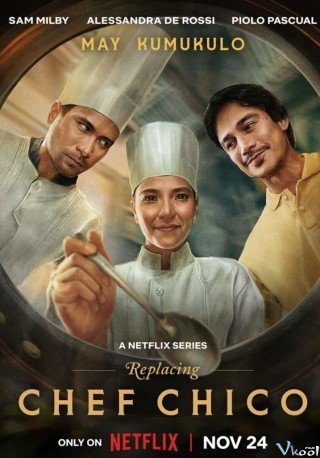 Bếp Trưởng Tạm Quyền - Replacing Chef Chico (2023)