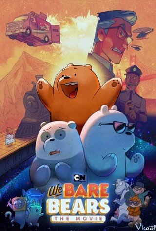 Phim Chúng Tôi Đơn Giản Là Gấu - We Bare Bears: The Movie (2020)